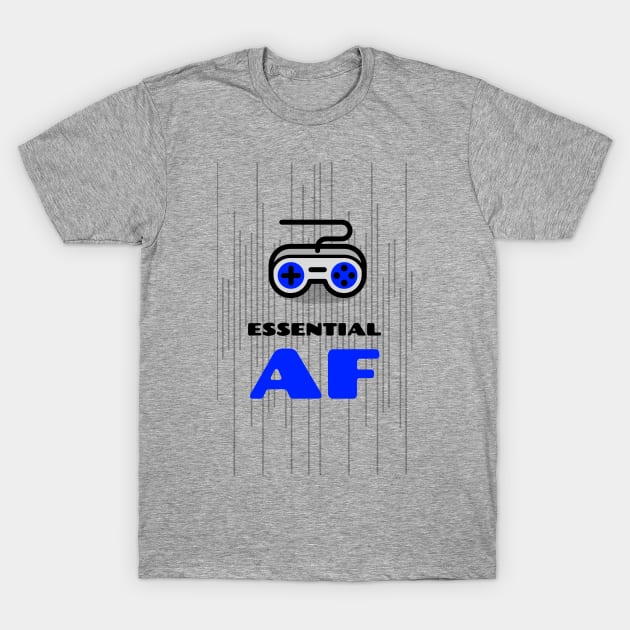 ESSENTIAL AF GAMER T-Shirt by Freckle Face